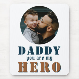 Daddy you are my Hero Dad Photo Father`s Day Mouse Pad
