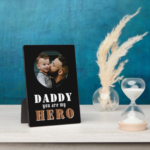 Daddy you are my Hero Dad Photo Fathers Day Plaque