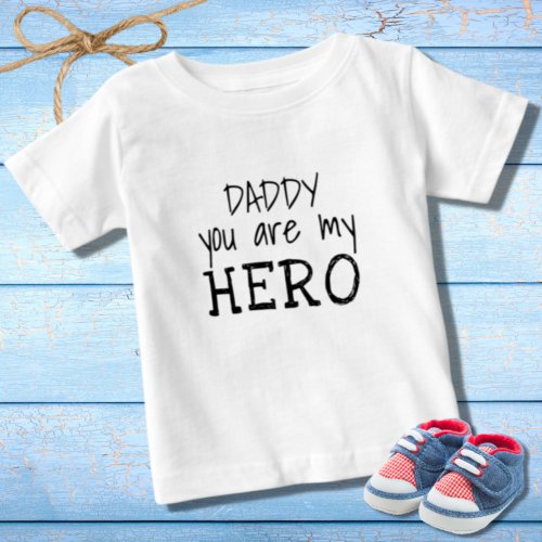 Daddy you are my Hero Simple BW Typography Baby T_Shirt