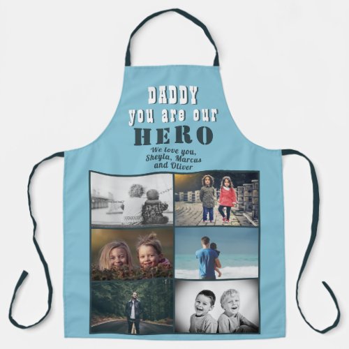 Daddy you are our Hero 6 Photo Collage Apron - Daddy you are our Hero 6 Photo Collage Father`s Day Apron. Add 6 photos. You can change daddy into dad, papa, pap,... A cute gift and a sweet keepsake for Father`s Day, birthday or Christmas.