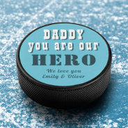 Daddy You Are Our Hero Blue Father`s Day Hockey Puck at Zazzle