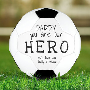 Daddy you are our Hero Kid's Names Soccer Ball