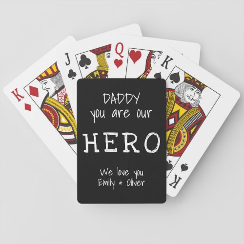 Daddy you are our Hero Typography Fathers Day Playing Cards