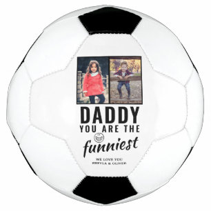 Daddy you are the Funniest Father`s Day 2 Photo Soccer Ball