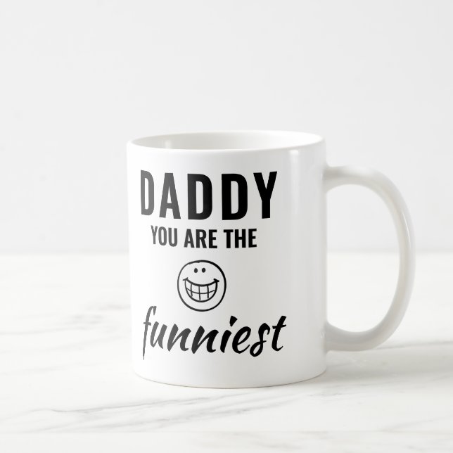Daddy you are the Funniest Father`s Day Coffee Mug (Right)