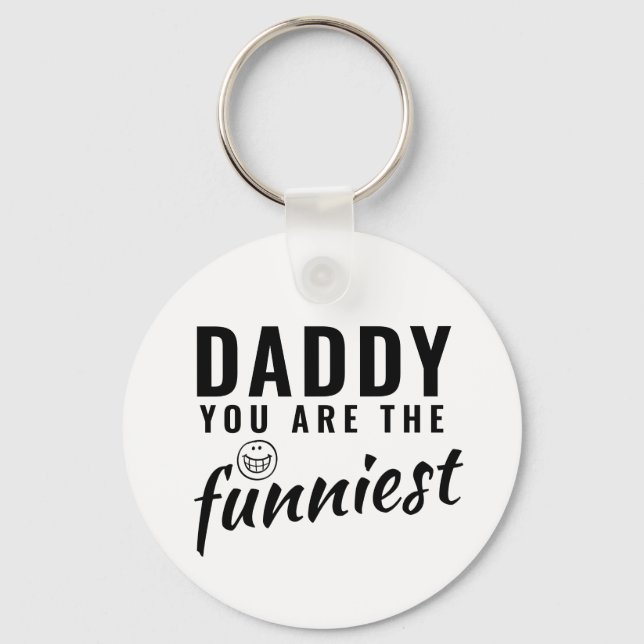 Daddy you are the Funniest Father`s Day Keychain (Front)