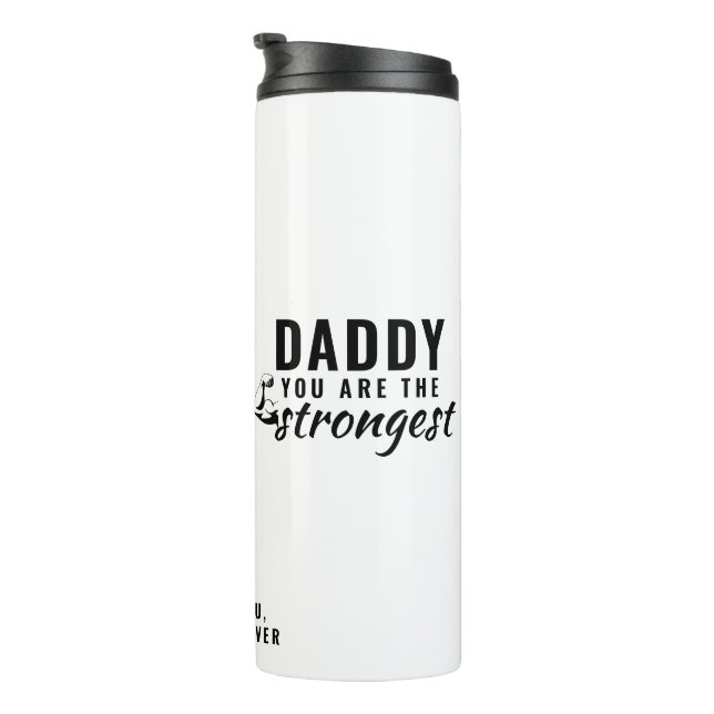 Daddy you are the Strongest Father`s Day Thermal Tumbler (Rotated Right)