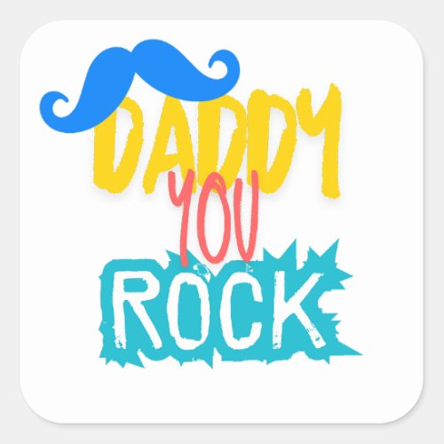 Daddy You Rock Square Sticker