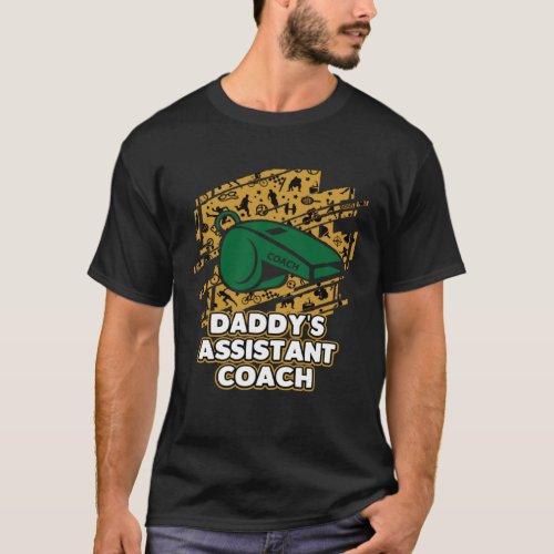 Daddys Assistant Coach  Child Humor Son and Daught T_Shirt