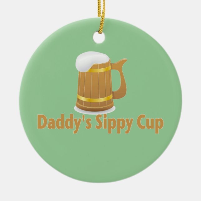 Daddy's Beer Sippy Ceramic Ornament (Front)