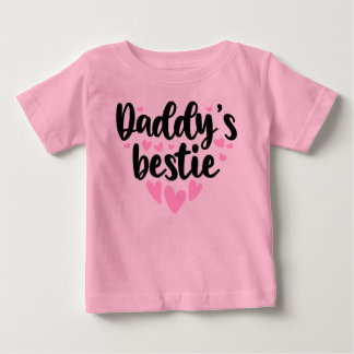 Daddy's Bestie Baby T-Shirt