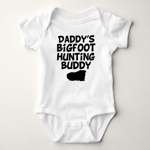 Daddys Bigfoot Hunting Buddy Baby Bodysuit