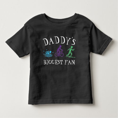 Daddys Biggest Fan Swim Bike Run Triathlon Race Toddler T_shirt