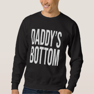 Daddy's Bottom Funny Gay Kinky LGBTQ+ Humor Pride Sweatshirt