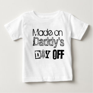 Daddy's Day Off Baby T-Shirt