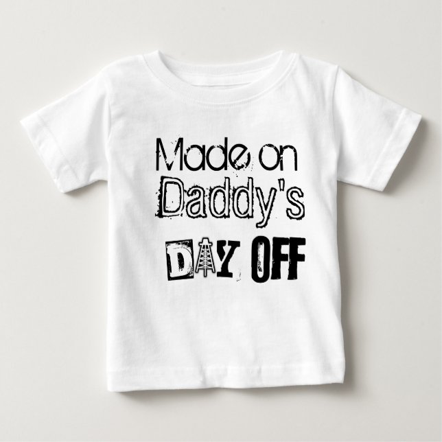Daddy's Day Off Baby T-Shirt (Front)