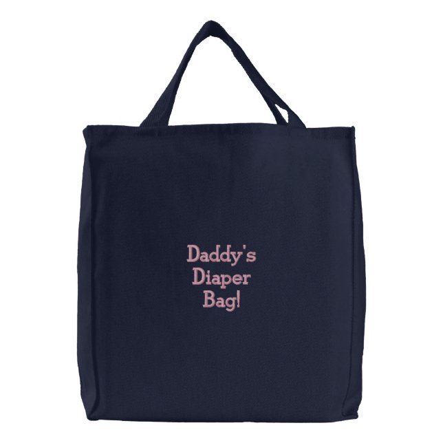 Daddy's Diaper Bag!-Pink Text Embroidered Tote Bag (Front)
