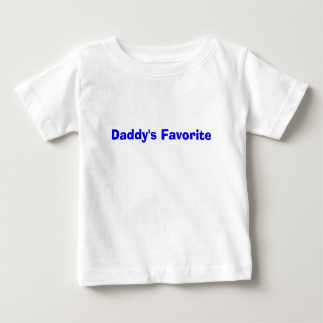 Daddy's Favorite Front Baby T-Shirt (Front)