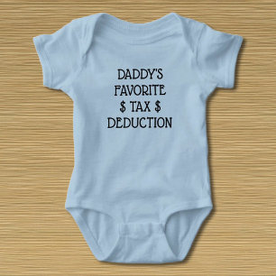 Daddy's Favorite Tax Deduction T-Shirt Baby Bodysuit