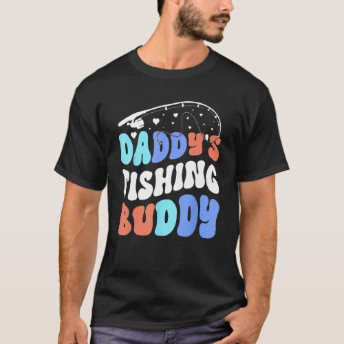 Daddys Fishing Buddy Fisherman Fishing With Dad T_Shirt