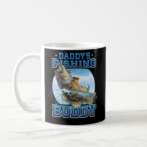 Daddys Fishing Buddy For And Coffee Mug