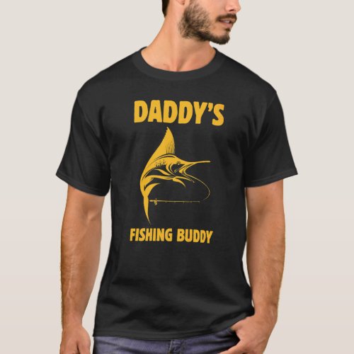 Daddy's Fishing For Fishing Dad T-Shirt