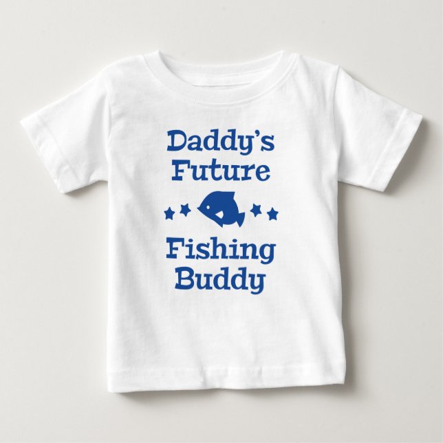 Daddy's Future Fishing Buddy Baby T-Shirt (Front)