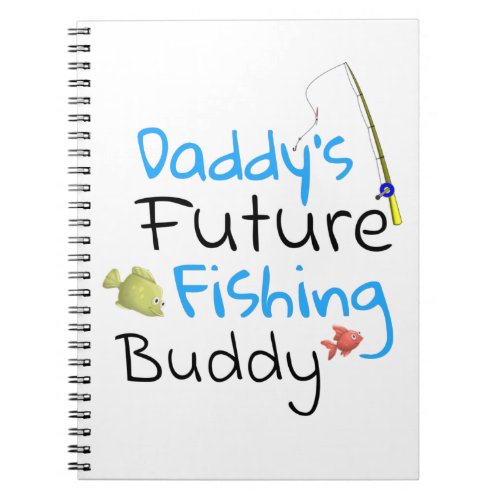 Daddys Future Fishing Buddy Notebook
