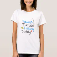 Daddy's Future Fishing Buddy T-Shirt
