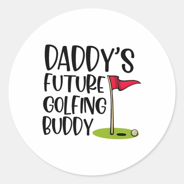 Daddy's Future Golfing Buddy 1  Classic Round Sticker (Front)