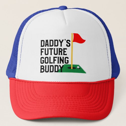 Daddys Future Golfing Buddy Baby Bodysuit Trucker Hat