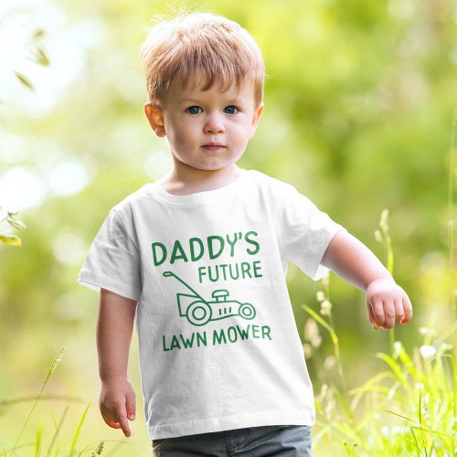 Daddys Future Lawn Mower Toddler T_shirt