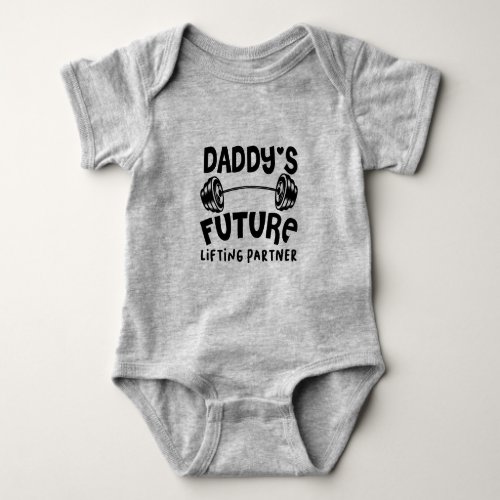 Daddys Future Lifting Partner Dad Future Workout Baby Bodysuit