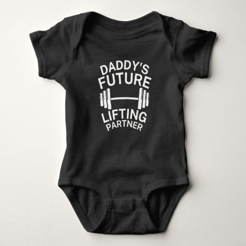 Daddys Future Lifting Partner Dad Future Workout  Baby Bodysuit