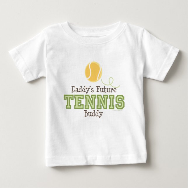 Daddy's Future Tennis Buddy Baby T shirt (Front)