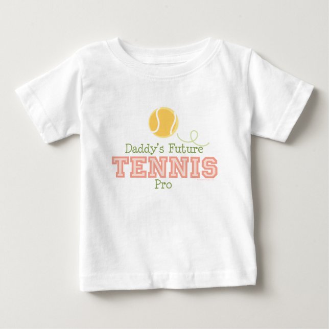Daddy's Future Tennis Pro Baby T shirt (Front)