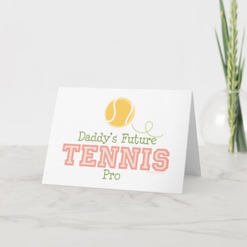 Daddys Future Tennis Pro Greeting Card