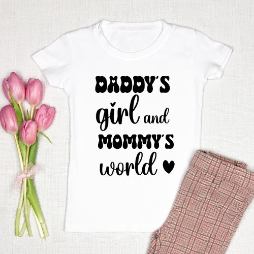 Daddys Girl and Mommys World Cute Girl Baby T_Shirt