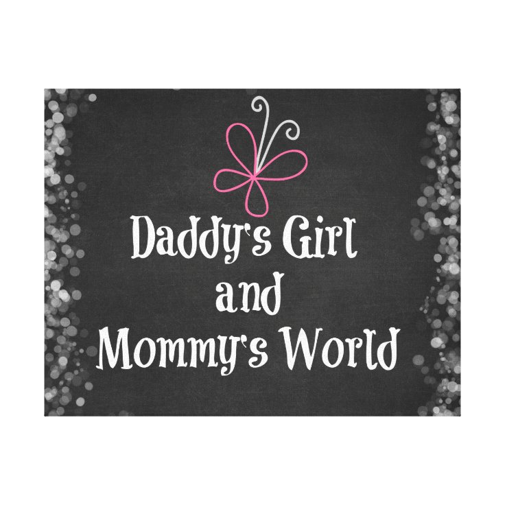 Daddy's Girl and Mommy's World Quote Canvas Print Zazzle