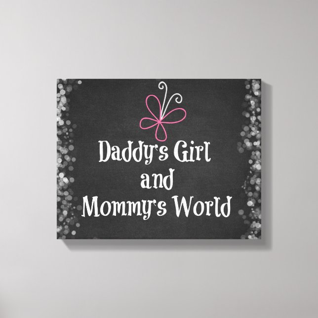 Daddy's Girl and Mommy's World Quote Canvas Print (Front)