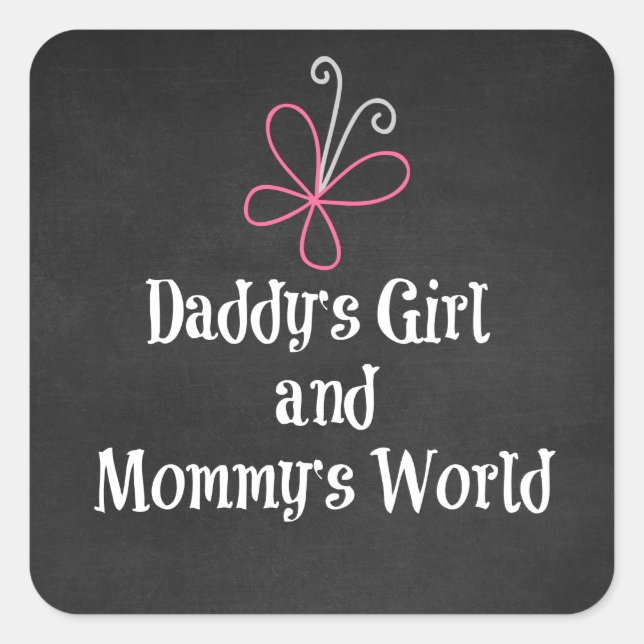 Daddy's Girl and Mommy's World Quote Square Sticker (Front)