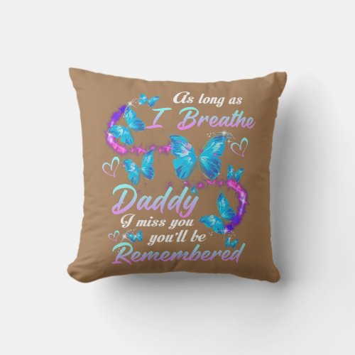 Daddys Girl Fathers Memorial Missing My Dad in Throw Pillow