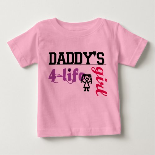 Daddys Girl for life Baby T_Shirt