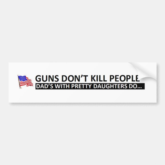 Daddy's Girl: Guns Dont Kill People Bumper Sticker (Front)