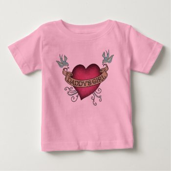 Daddys Girl Hearttattoo Baby T-shirt by artladymanor at Zazzle