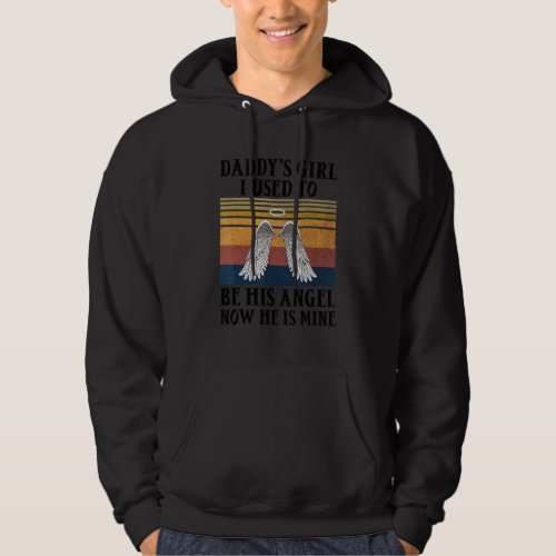 Daddys Girl I Used To Be His Angel Now He Is Mine Hoodie