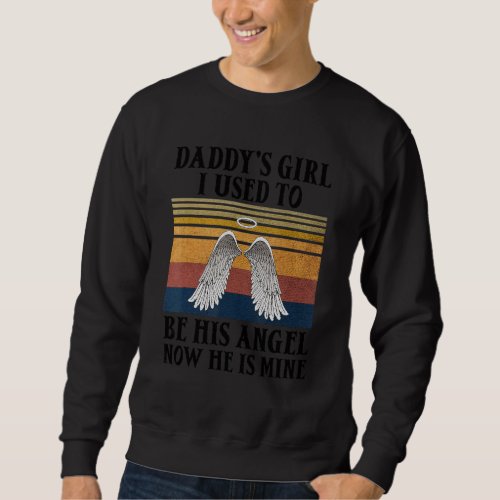 Daddys Girl I Used To Be His Angel Now He Is Mine Sweatshirt