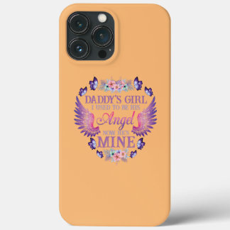 Daddy's Girl I Used To Be His Angel Now He's Mine iPhone 13 Pro Max Case