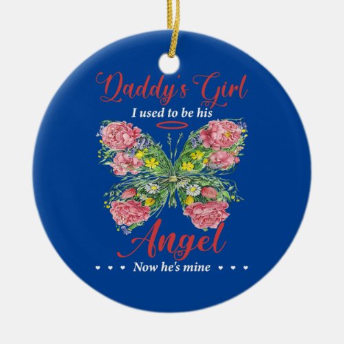 Daddys Girl I Used To Be His Angel Now Hes Mine Ceramic Ornament