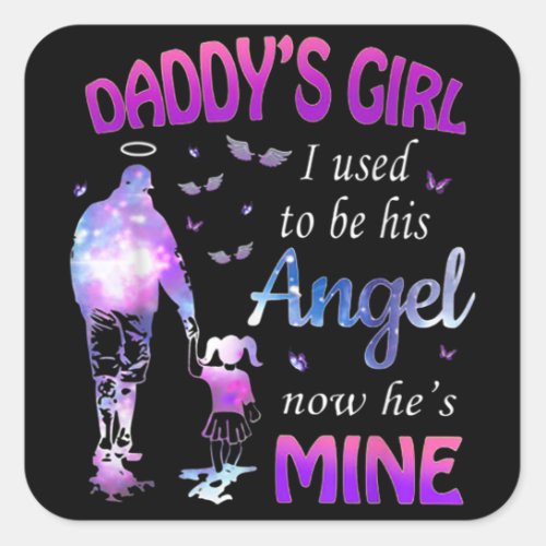 Daddys Girl I Used To Be his Angel Square Sticker
